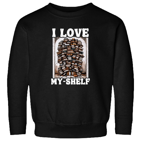 I Love MyShelf Bookworm Self Love Book Lover 2 Sweatshirts