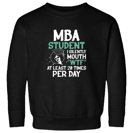 MBA Student Business Degree Graduation 7 Sweatshirts
