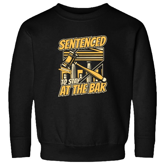 Sentenced To Stay At The Bar University Students Law Student Sweatshirts
