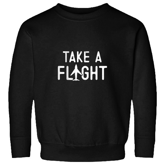 Flight Attendant Take A Flight Funny Airplane Aviation Pilot Sweatshirts
