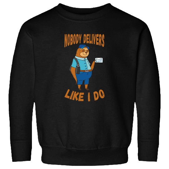 Postman Sloth Nobody Delivers Mail Carrier Postal Worker Sweatshirts