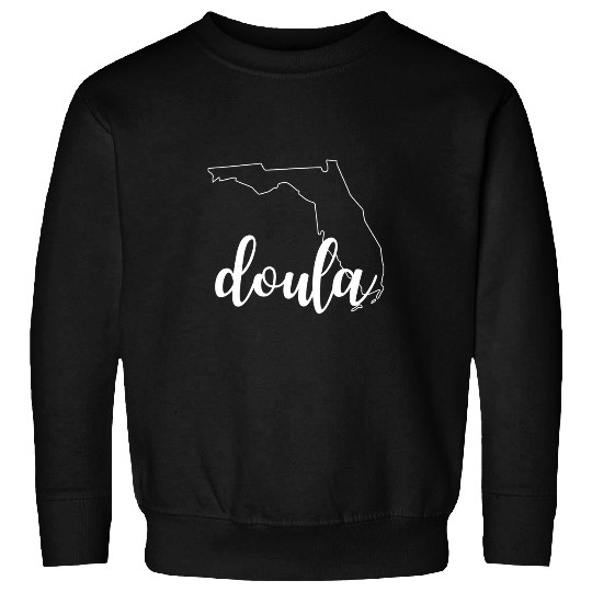 Florida Doula Gift homes Birth Postpartum Midwife Apparel Sweatshirts