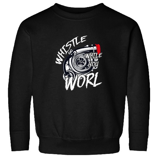 Trucker Mechanic Lover Whistle While You Work Sweatshirts