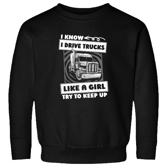 Trucker Girl Trucking Big Rig Truck Driver Sweatshirts
