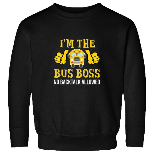 Im The Bus Boss School Bus Monitor Sweatshirts