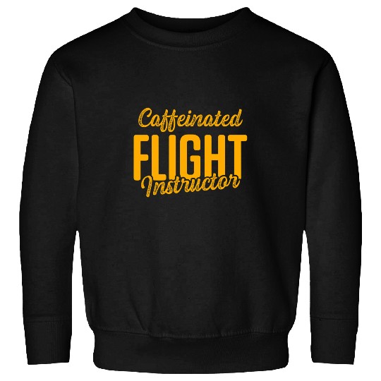 Flight Instructor Pilot Aviation Trainer 45 Sweatshirts