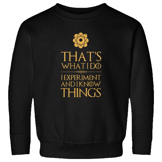 I Experiment Cool Nerd Student Science Teacher Men Women Sweatshirts