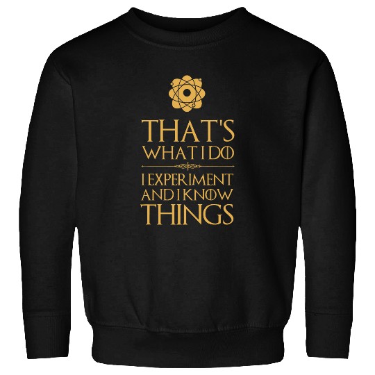 I Experiment Cool Nerd Student Science Teacher Men Women Sweatshirts