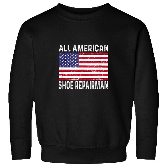 Shoe Repair 4th Fourth of July All American Flag USA Sweatshirts