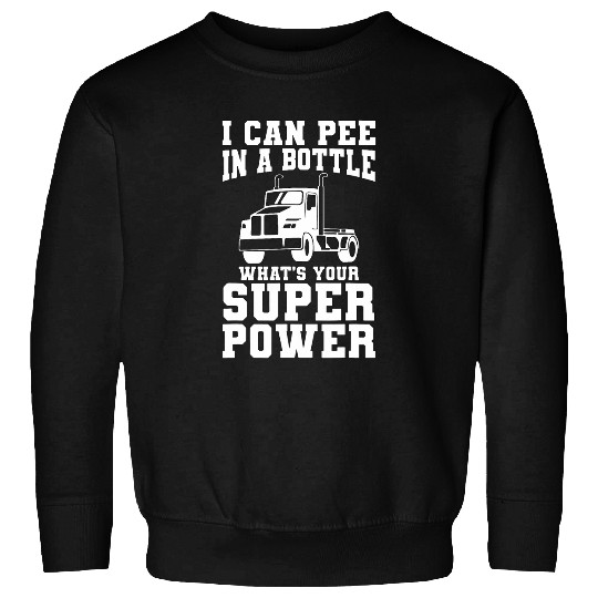 Pee in Bottle Truck Driver Trucker Sweatshirts