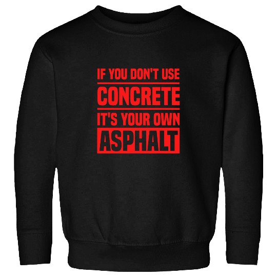 Funny Concrete Asphalt Art For Men Women Concrete Finisher 1 Sweatshirts