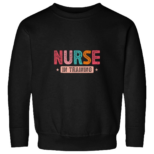 nurses In Training Nursing Student Sweatshirts