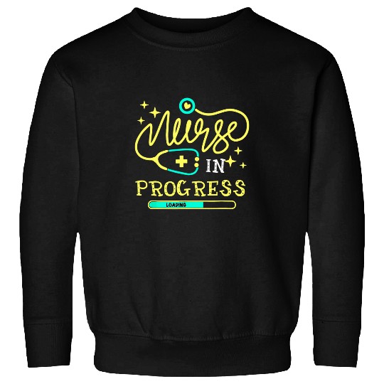 nurses in progress nursing student Sweatshirts