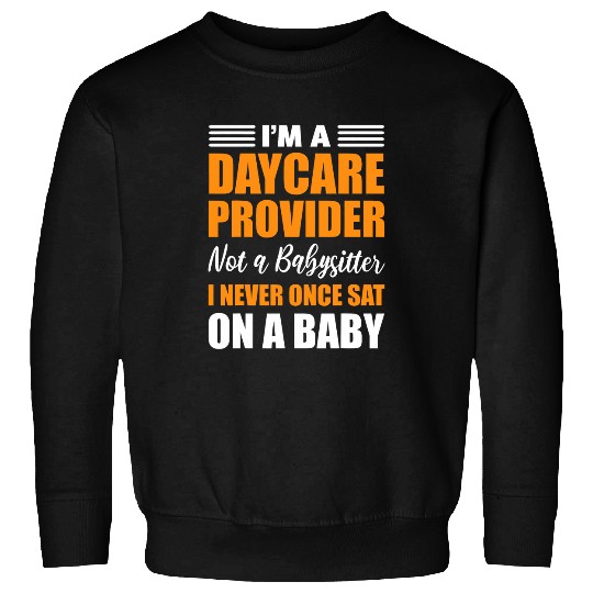 Funny Daycare Worker Daycare Teacher Sweatshirts