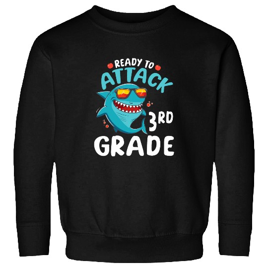 Shark Student Happy Back To School Ready To Attack 3rd Grade Sweatshirts