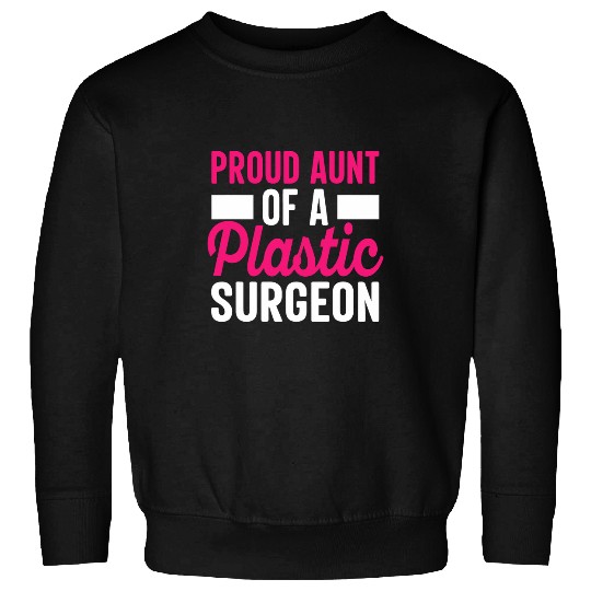 Proud Aunt Of Plastic Surgeon Surgery Doctor Graphic Sweatshirts