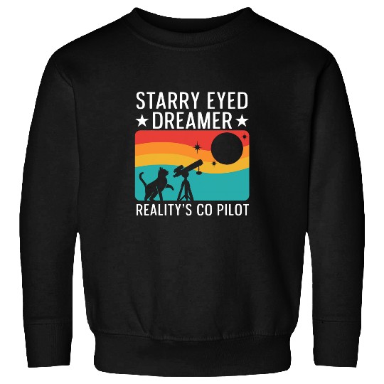 Starry Eyed Dreamer Realitys Co Pilot Astronomy Stargazing Sweatshirts