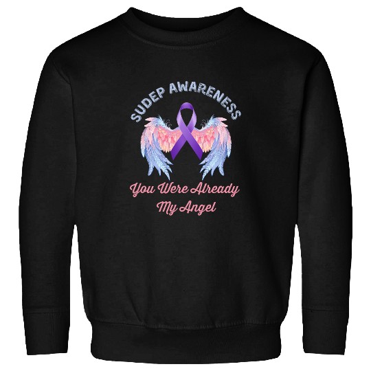 SUDEP Awareness epilepsy you were already loved angel honor Sweatshirts