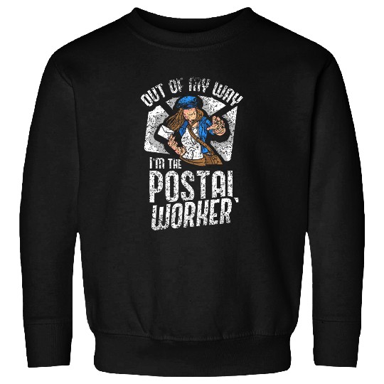 Out Of My Way Im The Postal Worker Courier Postman Mailman Sweatshirts