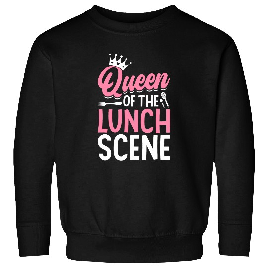 Cafeteria Worker Queen Queen Of The Lunch Scene Sweatshirts