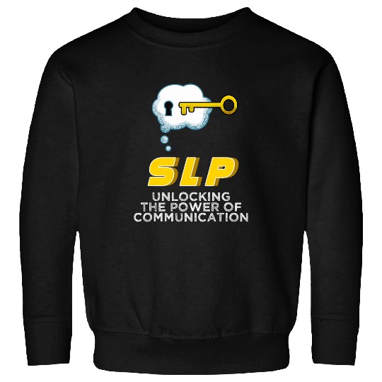 SLP Unlocking The Power Of Communication Speech Therapy Sweatshirts