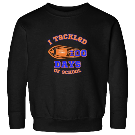 I tackled 100 days of school 100th Football student teacher Sweatshirts