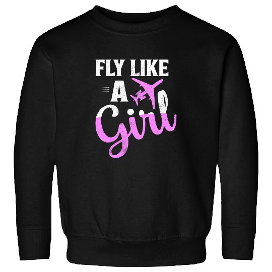Fly Like A Girl Aviation Pilot Airline Sweatshirts