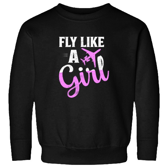 Fly Like A Girl Aviation Pilot Airline Sweatshirts