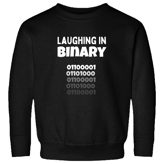 Funny computer nerd and programmer gift Laughing in Binary Sweatshirts