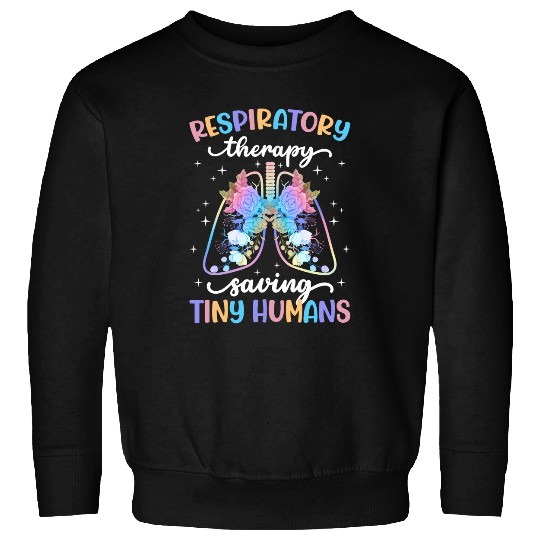 Pediatric Respiratory Therapy Pediatric RT NICU RT Sweatshirts
