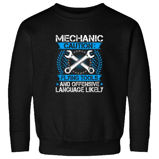Mechanic Caution Funny Automotive Auto Mechanic Repairman Sweatshirts