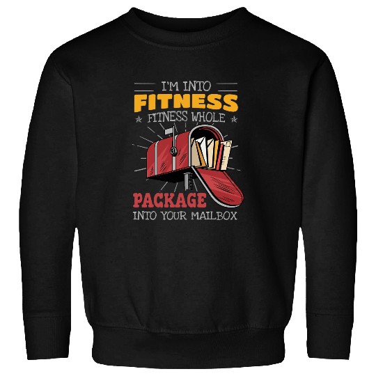 Im Into Fitness Whole Package In Your Mailbox Mailman Sweatshirts