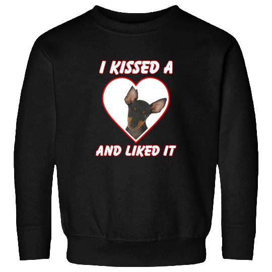 I Kissed A Dog And Liked It Miniature Pinscher Sweatshirts