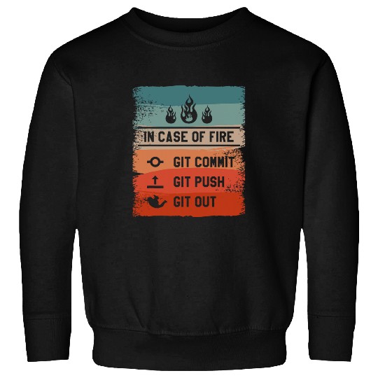 In Case Of Git Commit Git Push Git Out Programmer Coder Sweatshirts