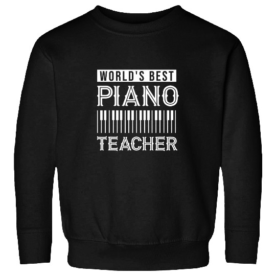 Worlds bests Piano Teacher Job Instructor Lesson Sweatshirts