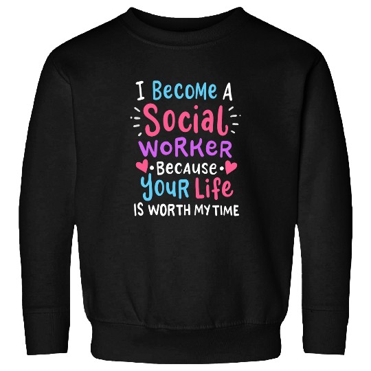 Social Work Social Worker Inspirational 2 Sweatshirts