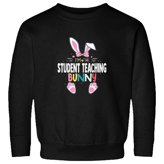 Im The Student Teaching Bunny Easter Day Rabbit Matching 1 Sweatshirts
