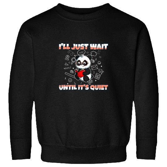 Ill Just Wait Until Its Quiet Funny Elementary Teacher 3 Sweatshirts