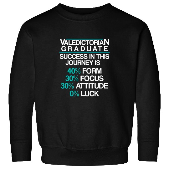 Valedictorian Graduate Class Journey Funny Graduation Sweatshirts