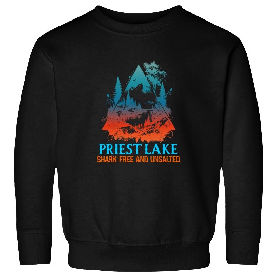 Priest Lake Shark and Unsalted Funny Nature Lover Humor 1 Sweatshirts
