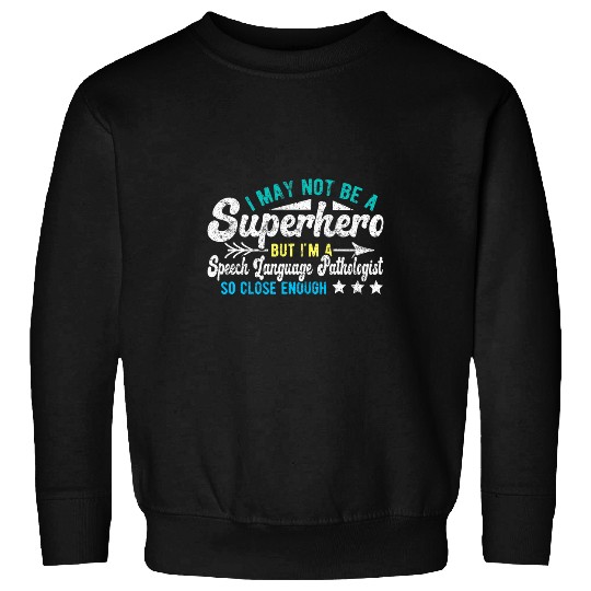 Superhero Speech Language Pathologist SLP Sweatshirts