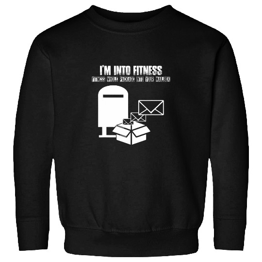 Im Into Fitness Whole Package Postal Funny Postal Worker Sweatshirts