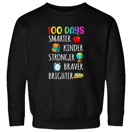Smarter Kinder Stronger Brighter 100 Days Of School Teacher 10 Sweatshirts
