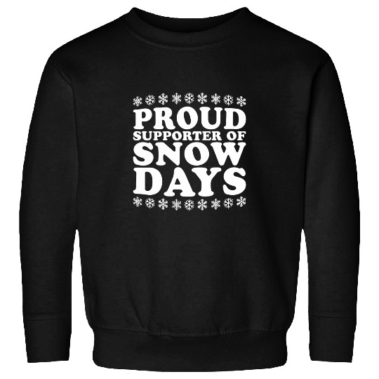 Proud Supporter Of Snow Days Funny Christmas Teacher Life Sweatshirts