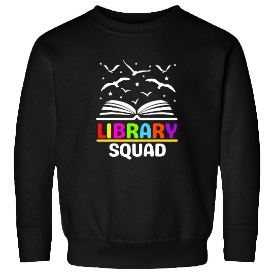 Funny Library Squad Librarian Book Lovers Bookworm Readers Sweatshirts