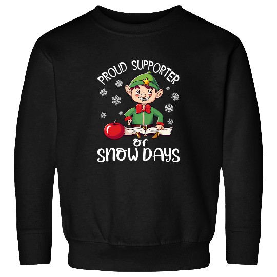 Proud Supporter of Snow Days Funny Teacher 2 Sweatshirts