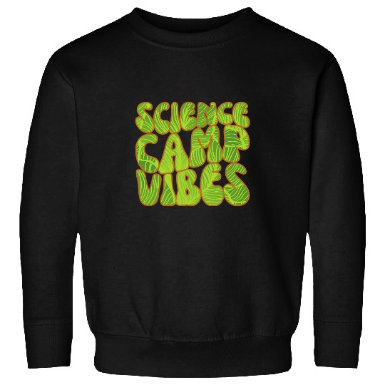 Student and Teacher Science Camp Tee Science Camp Vibes Sweatshirts