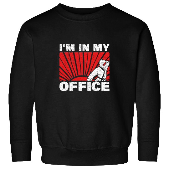 Im In My Office Karate Fighter Gift Karate Sweatshirts