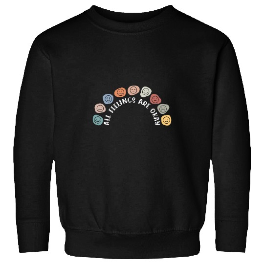 Mental Health Therapist All Feelings Are Okay Emotions Sweatshirts