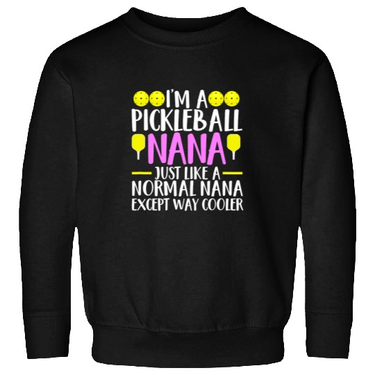 Funny Nana Pickleball Trendy Cool Grandma Sweatshirts